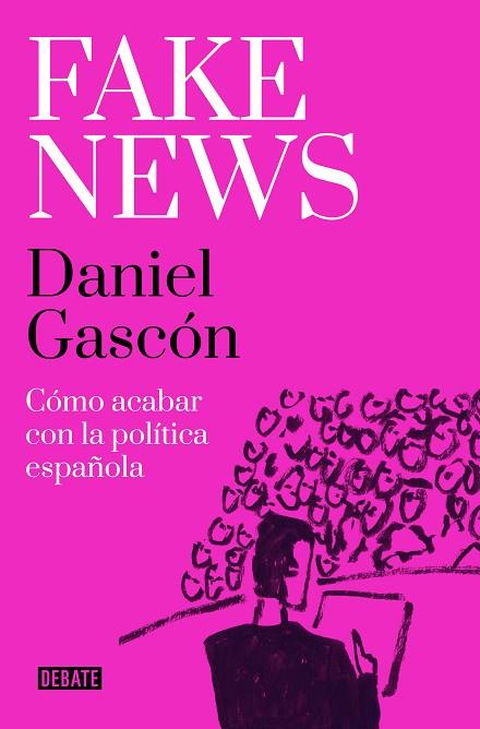 FAKE NEWS | 9788418967504 | GASCÓN, DANIEL | Llibreria Online de Vilafranca del Penedès | Comprar llibres en català