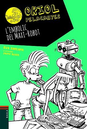 L'EMBOLIC DEL MAXI-ROBOT | 9788447939688 | SANTANA BIGAS, EVA | Llibreria Online de Vilafranca del Penedès | Comprar llibres en català