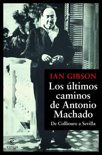 LOS ÚLTIMOS CAMINOS DE ANTONIO MACHADO | 9788467055108 | GIBSON, IAN | Llibreria Online de Vilafranca del Penedès | Comprar llibres en català