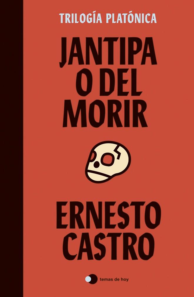 JANTIPA O DEL MORIR | 9788499989105 | CASTRO, ERNESTO | Llibreria Online de Vilafranca del Penedès | Comprar llibres en català