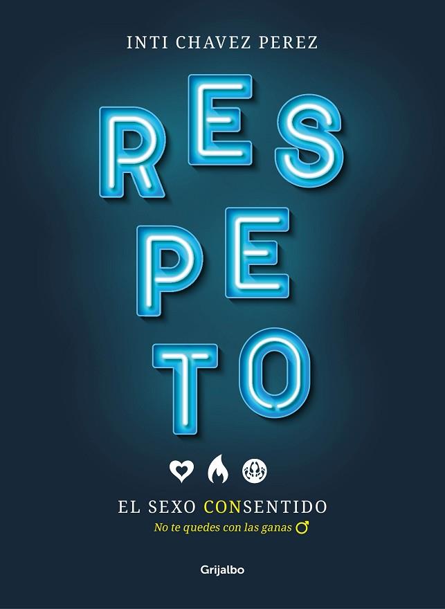 RESPETO EL SEXO CON SENTIDO | 9788417338510 | CHAVEZ PEREZ, INTI | Llibreria Online de Vilafranca del Penedès | Comprar llibres en català