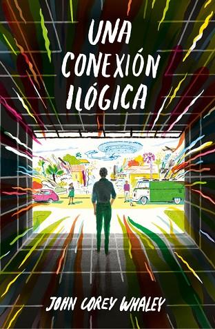 UNA CONEXIÓN ILÓGICA | 9788420485201 | WHALEYS, JOHN COREY | Llibreria Online de Vilafranca del Penedès | Comprar llibres en català