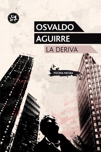 LA DERIVA | 9788415325222 | AGUIRRE, OSVALDO | Llibreria Online de Vilafranca del Penedès | Comprar llibres en català