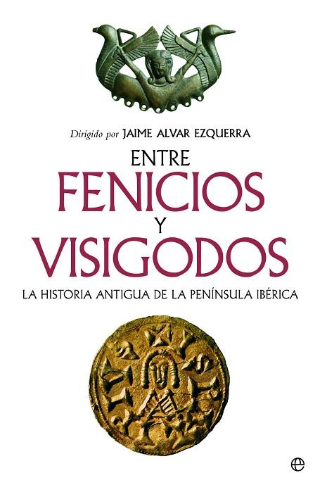 ENTRE FENICIOS Y VISIGODOS | 9788413847399 | ALVAR, JAIME | Llibreria Online de Vilafranca del Penedès | Comprar llibres en català