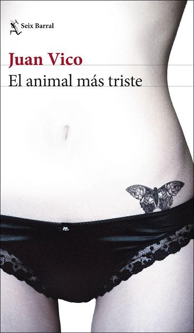 EL ANIMAL MÁS TRISTE | 9788432234620 | VICO, JUAN | Llibreria Online de Vilafranca del Penedès | Comprar llibres en català