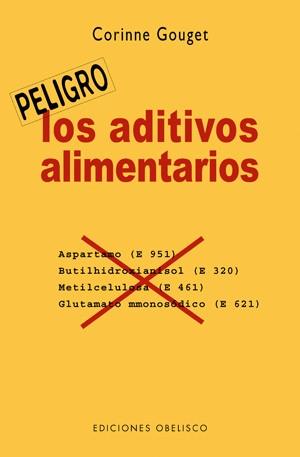 LOS ADITIVOS ALIMENTARIOS | 9788497774925 | GOUGET, CORINNE | Llibreria Online de Vilafranca del Penedès | Comprar llibres en català