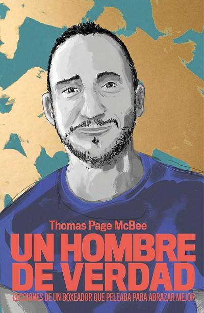 UN HOMBRE DE VERDAD | 9788499987101 | PAGE MCBEE, THOMAS | Llibreria Online de Vilafranca del Penedès | Comprar llibres en català