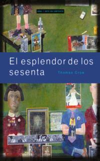 EL ESPLENDOR DE LOS SESENTA | 9788446011538 | CROW, THOMAS | Llibreria Online de Vilafranca del Penedès | Comprar llibres en català
