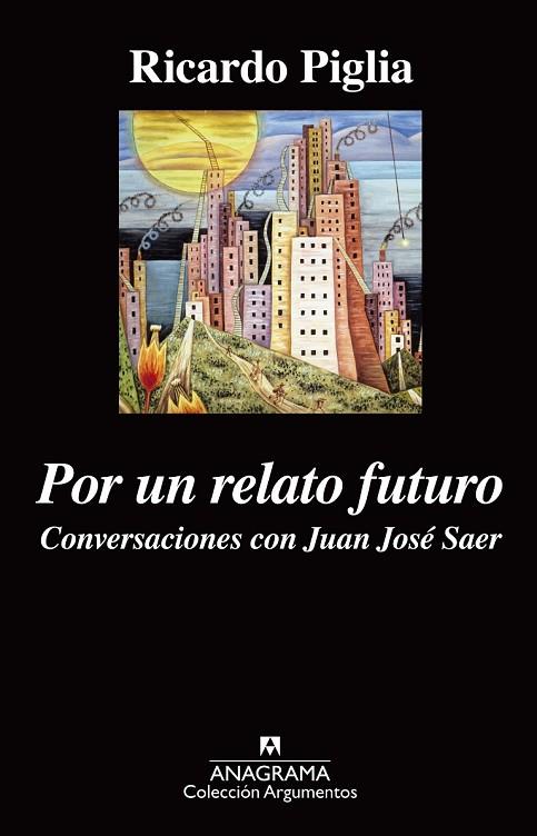 POR UN RELATO FUTURO | 9788433963932 | PIGLIA, RICARDO | Llibreria Online de Vilafranca del Penedès | Comprar llibres en català