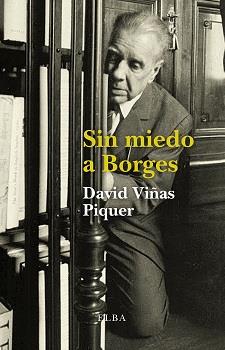 SIN MIEDO A BORGES | 9788494366628 | VIÑAS PIQUER, DAVID | Llibreria Online de Vilafranca del Penedès | Comprar llibres en català