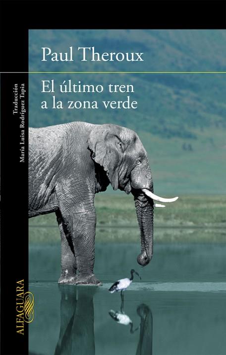 EL ÚLTIMO TREN A LA ZONA VERDE | 9788420410814 | THEROUX, PAUL | Llibreria Online de Vilafranca del Penedès | Comprar llibres en català