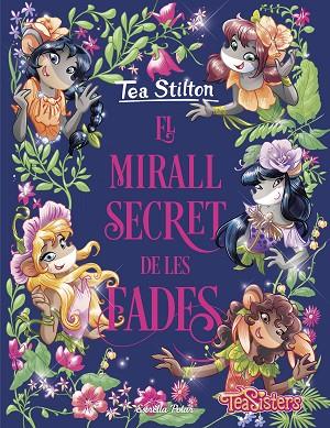 EL MIRALL SECRET DE LES FADES | 9788418135514 | STILTON, TEA | Llibreria Online de Vilafranca del Penedès | Comprar llibres en català