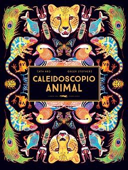 CALEIDOSCOPIO ANIMAL | 9788412270594 | ARD, CATH | Llibreria Online de Vilafranca del Penedès | Comprar llibres en català
