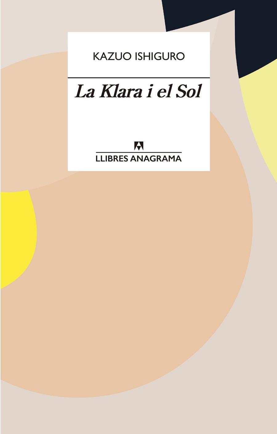 LA KLARA I EL SOL | 9788433915931 | ISHIGURO, KAZUO | Llibreria Online de Vilafranca del Penedès | Comprar llibres en català