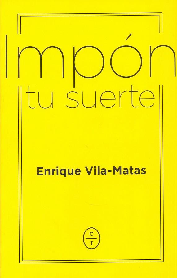 IMPÓN TU SUERTE | 9788494770746 | VILA MATAS, ENRIQUE | Llibreria Online de Vilafranca del Penedès | Comprar llibres en català