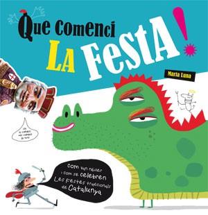 QUE COMENCI LA FESTA | 9788424643478 | LUNA, MARTA | Llibreria Online de Vilafranca del Penedès | Comprar llibres en català