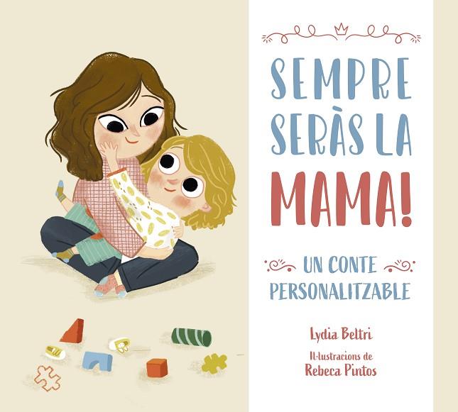 SEMPRE SERÀS LA MAMA! | 9788448860448 | BELTRI, LYDIA/PINTOS, REBECA | Llibreria Online de Vilafranca del Penedès | Comprar llibres en català