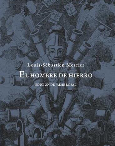 EL HOMBRE DE HIERRO | 9788494363016 | MERCIER, LOUIS- SÉBASTIEN | Llibreria Online de Vilafranca del Penedès | Comprar llibres en català