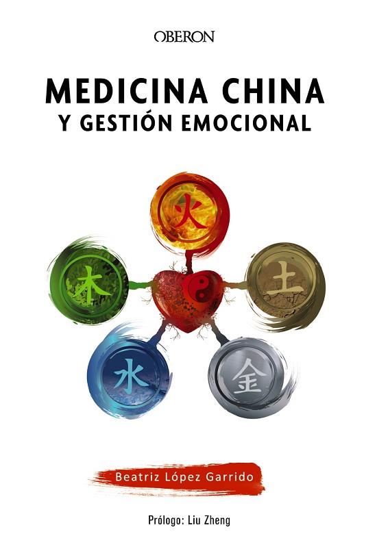 MEDICINA CHINA Y GESTIÓN EMOCIONAL | 9788441542181 | LÓPEZ GARRIDO, BEATRIZ | Llibreria Online de Vilafranca del Penedès | Comprar llibres en català