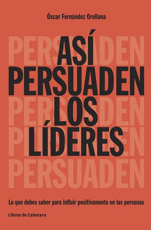 ASÍ PERSUADEN LOS LÍDERES | 9788494522208 | FERNÁNDEZ ORELLANA, ÓSCAR | Llibreria Online de Vilafranca del Penedès | Comprar llibres en català