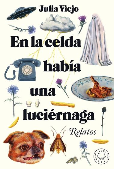 EN LA CELDA HABÍA UNA LUCIÉRNAGA | 9788418733796 | VIEJO, JULIA | Llibreria Online de Vilafranca del Penedès | Comprar llibres en català