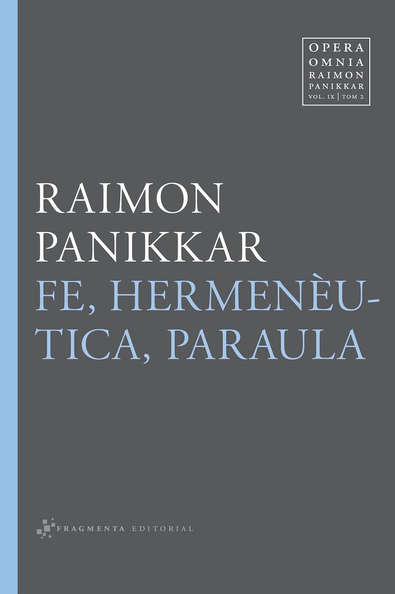 FE HERMENÈUTICA PARAULA | 9788415518587 | PANIKKAR ALEMANY, RAIMON / CARRARA PAVAN, MILENA | Llibreria Online de Vilafranca del Penedès | Comprar llibres en català