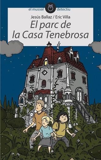 EL PARC DE LA CASA TENEBROSA | 9788496726840 | BALLAZ ZABALZA, JESÚS | Llibreria Online de Vilafranca del Penedès | Comprar llibres en català
