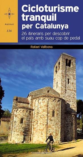 CICLOTURISME TRANQUIL PER CATALUNYA | 9788490341827 | VALLBONA, RAFAEL | Llibreria Online de Vilafranca del Penedès | Comprar llibres en català
