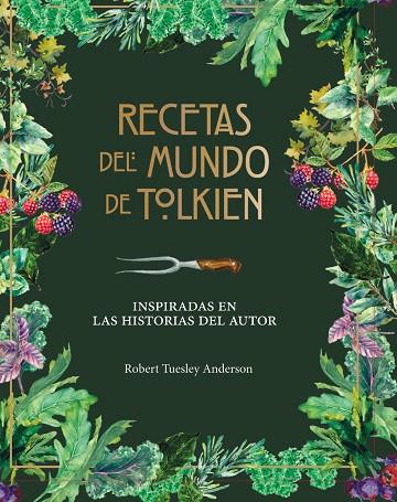 RECETAS DEL MUNDO DE TOLKIEN | 9788445009130 | TUELSEY ANDERSON, ROBERT | Llibreria Online de Vilafranca del Penedès | Comprar llibres en català