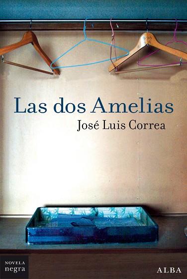 LAS DOS AMELIAS | 9788490656587 | CORREA, JOSÉ LUIS | Llibreria Online de Vilafranca del Penedès | Comprar llibres en català