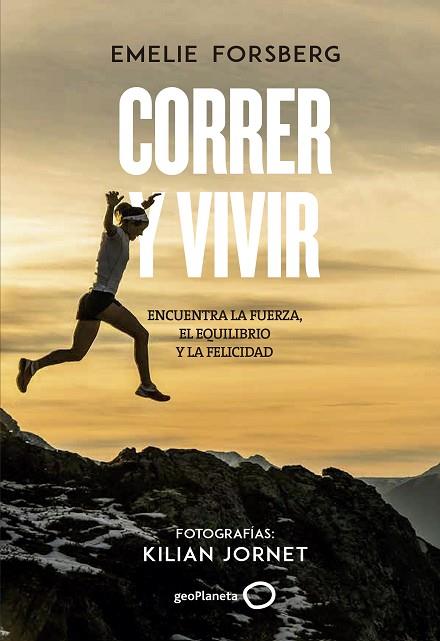 CORRER Y VIVIR | 9788408201106 | FORSBERG, EMELIE/JORNET, KILIAN | Llibreria Online de Vilafranca del Penedès | Comprar llibres en català