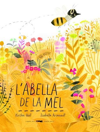 L'ABELLA DE LA MEL | 9788494773341 | HALL, KIRSTEN | Llibreria Online de Vilafranca del Penedès | Comprar llibres en català