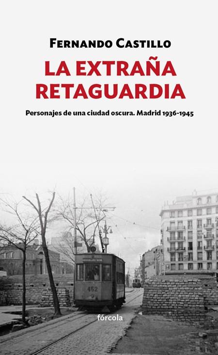 LA EXTRAÑA RETAGUARDIA | 9788417425159 | CASTILLO CÁCERES, FERNANDO | Llibreria Online de Vilafranca del Penedès | Comprar llibres en català