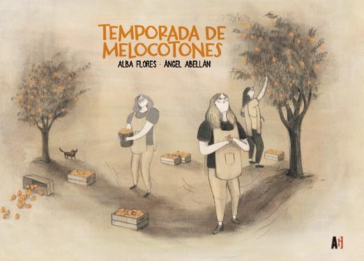 TEMPORADA DE MELOCOTONES | 9788417497972 | FLORES, ALBA/ABELLÁN, ÁNGEL | Llibreria Online de Vilafranca del Penedès | Comprar llibres en català
