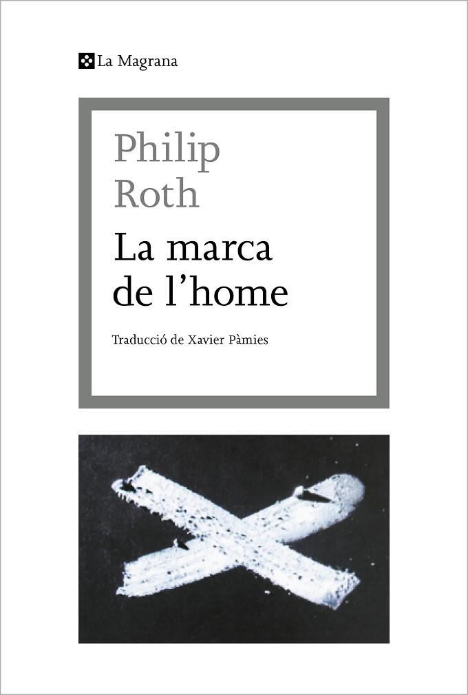 LA MARCA DE L'HOME | 9788412425369 | ROTH, PHILIP | Llibreria Online de Vilafranca del Penedès | Comprar llibres en català