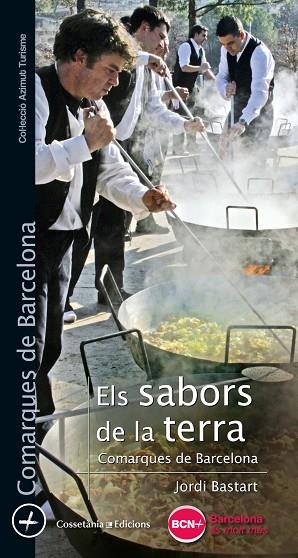 ELS SABORS DE LA TERRA COMARQUES DE BARCELONA | 9788490345269 | BASTART I CASSÉ, JORDI | Llibreria Online de Vilafranca del Penedès | Comprar llibres en català