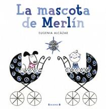 LA MASCOTA DE MERLIN | 9788466647045 | ALCAZAR,EUGENIA | Llibreria Online de Vilafranca del Penedès | Comprar llibres en català