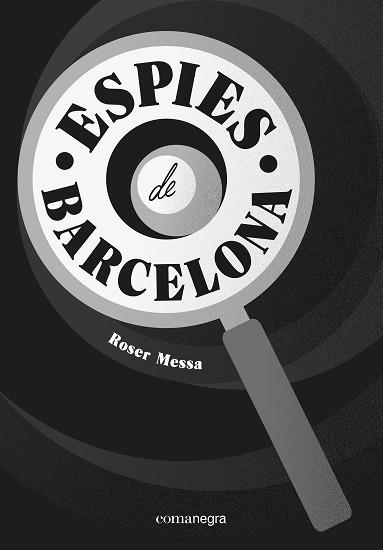 ESPIES DE BARCELONA | 9788418022760 | MESSA, ROSER | Llibreria Online de Vilafranca del Penedès | Comprar llibres en català