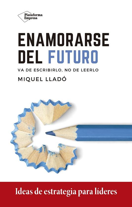 ENAMORARSE DEL FUTURO | 9788418285417 | LLADÓ, MIQUEL | Llibreria Online de Vilafranca del Penedès | Comprar llibres en català