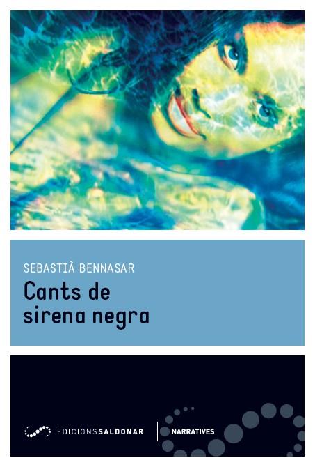 CANTS DE SIRENA NEGRA | 9788494289668 | BENNASAR LLOBERA, SEBASTIÀ | Llibreria Online de Vilafranca del Penedès | Comprar llibres en català