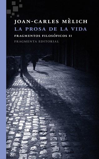 LA PROSA DE LA VIDA | 9788415518556 | MÈLICH SANGRÀ, JOAN-CARLES | Llibreria Online de Vilafranca del Penedès | Comprar llibres en català