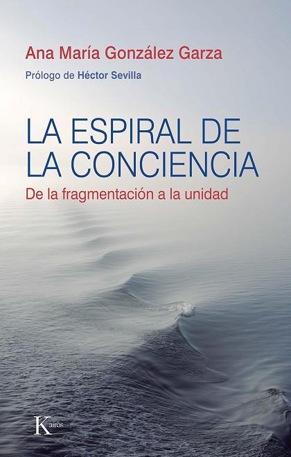 LA ESPIRAL DE LA CONCIENCIA | 9788411210645 | GONZÁLEZ GARZA, ANA MARÍA | Llibreria Online de Vilafranca del Penedès | Comprar llibres en català