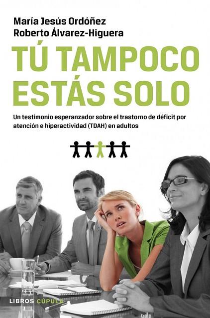 TU TAMPOCO ESTAS SOLO (TDAH) | 9788448069087 | ORDOÑEZ, MARIA JESUS Y ALVAREZ-HIGUERA, ROBERTO | Llibreria Online de Vilafranca del Penedès | Comprar llibres en català