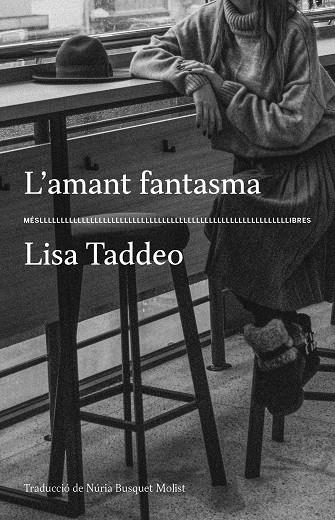 L'AMANT FANTASMA | 9788417353445 | LISA TADDEO | Llibreria Online de Vilafranca del Penedès | Comprar llibres en català