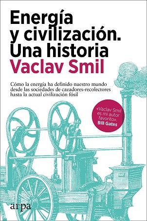 ENERGÍA Y CIVILIZACIÓN. UNA HISTORIA | 9788418741081 | SMIL, VACLAV | Llibreria Online de Vilafranca del Penedès | Comprar llibres en català