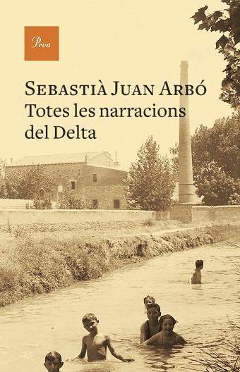 TOTES LES NARRACIONS DEL DELTA | 9788475889535 | JUAN ARBÓ, SEBASTIÀ | Llibreria Online de Vilafranca del Penedès | Comprar llibres en català