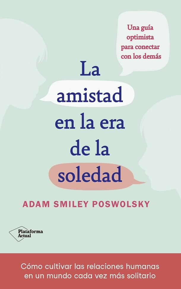 LA AMISTAD EN LA ERA DE LA SOLEDAD | 9788418927522 | SMILEY, ADAM | Llibreria Online de Vilafranca del Penedès | Comprar llibres en català