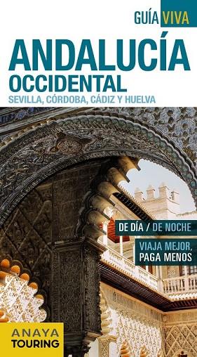 ANDALUCÍA OCCIDENTAL (SEVILLA, CÓRDOBA, CÁDIZ Y HUELVA) 2016 | 9788499357928 | AVISÓN MARTÍNEZ, JUAN PABLO/ARJONA MOLINA, RAFAEL | Llibreria Online de Vilafranca del Penedès | Comprar llibres en català