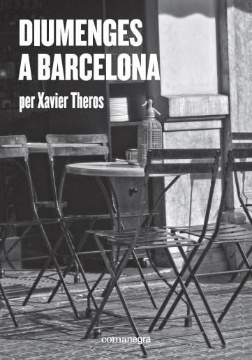 DIUMENGES A BARCELONA | 9788417188412 | THEROS, XAVIER | Llibreria Online de Vilafranca del Penedès | Comprar llibres en català