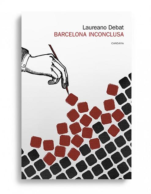 BARCELONA INCONCLUSA | 9788415934448 | DEBAT RAGO, LAUREANO | Llibreria Online de Vilafranca del Penedès | Comprar llibres en català
